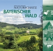 Naturschatz Bayerischer Wald - Wilfried Bahnmüller, Lisa Bahnmüller