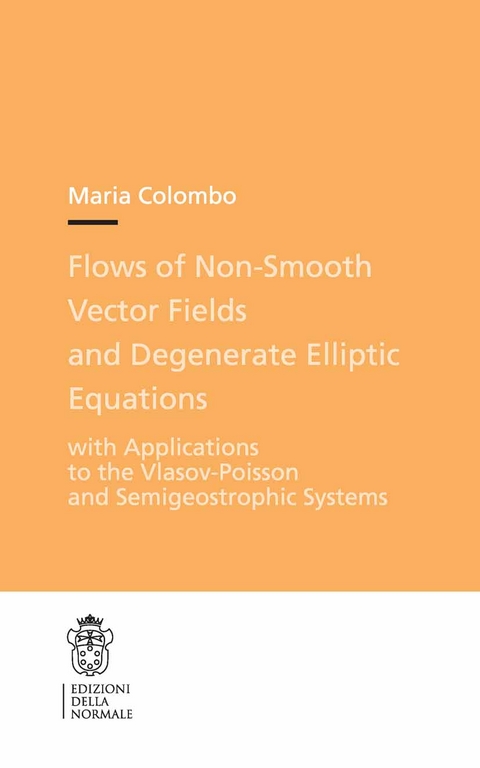 Flows of Non-Smooth Vector Fields and Degenerate Elliptic Equations -  Maria Colombo