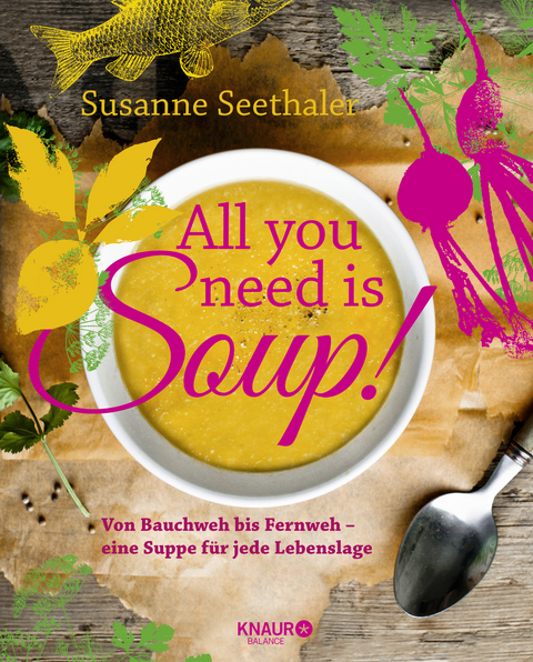 All you need is soup - Susanne Seethaler
