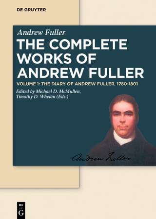 Andrew Fuller: The Complete Works of Andrew Fuller / The Diary of Andrew Fuller, 1780-1801 - Michael D. McMullen; Timothy D. Whelan