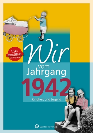 Wir vom Jahrgang 1942 - Kindheit und Jugend - Dirk Schwarze
