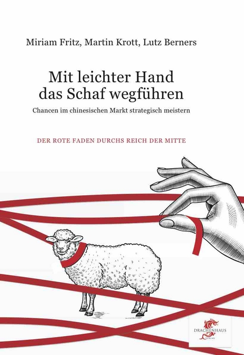 Mit leichter Hand das Schaf wegführen - Martin Krott, Lutz Berners, Miriam Fritz