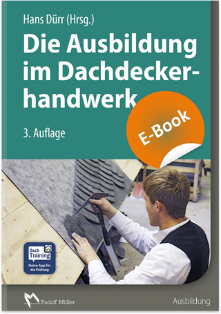 Die Ausbildung im Dachdeckerhandwerk - Hans Dürr