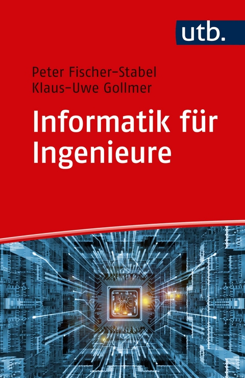 Informatik für Ingenieure - Peter Fischer-Stabel, Klaus-Uwe Gollmer