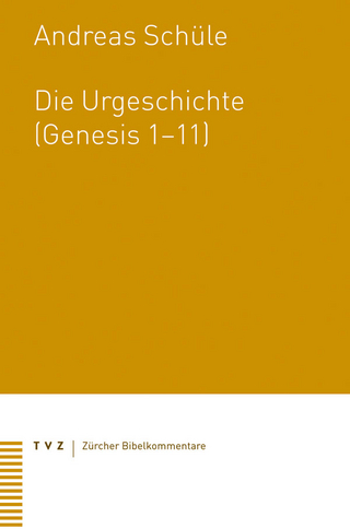 Die Urgeschichte (Genesis 1?11) - Andreas Schüle