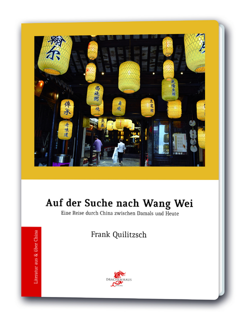 Auf der Suche nach Wang Wei - Quilitzsch Frank