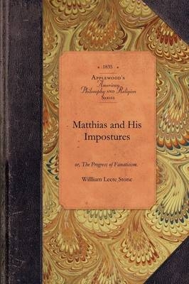 Matthias and His Impostures - William Stone