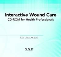 Interactive Wound Care CD-ROM for Health Professionals - Scott LaRaus