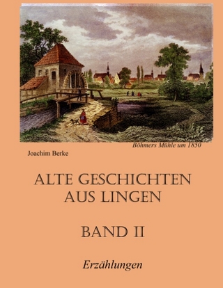 Alte Geschichten aus Lingen Band II - Joachim Berke