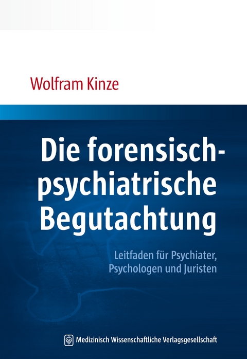 Die forensisch-psychiatrische Begutachtung - Wolfram Kinze