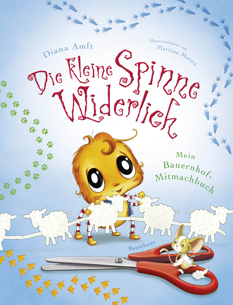 Die kleine Spinne Widerlich: Mein Bauernhof-Mitmachbuch - Diana Amft, Cornelia Neudert