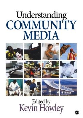 Understanding Community Media - Kevin Howley