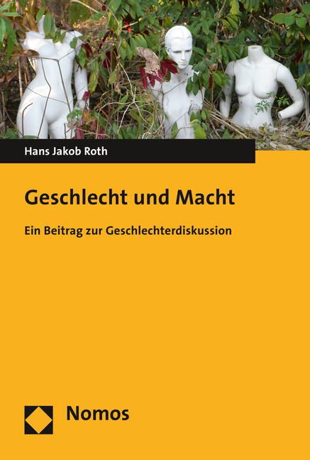 Geschlecht und Macht - Hans Jakob Roth