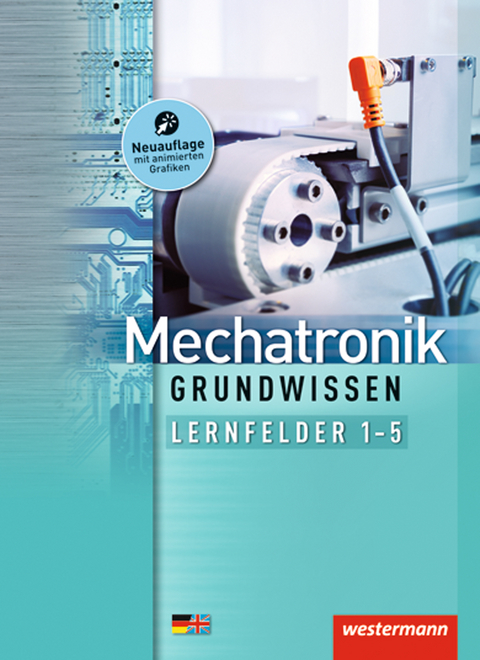Mechatronik Grundwissen - Jörg Fuhrmann, Günter Sokele, Mike Thielert, Helge Theissen
