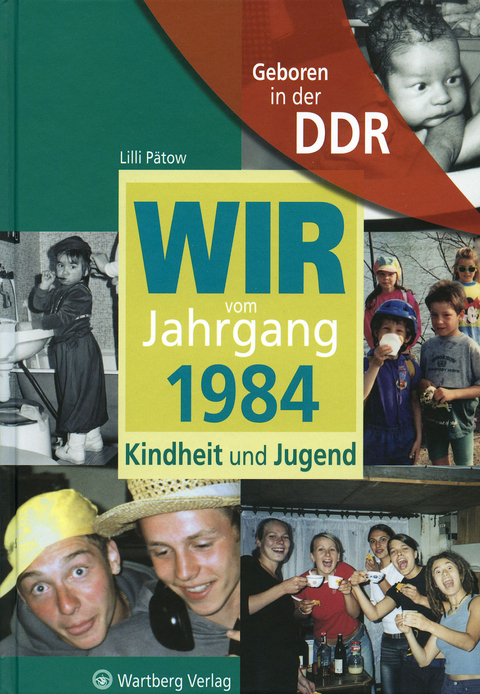Geboren in der DDR - Wir vom Jahrgang 1984 - Kindheit und Jugend - Lilli Pätow