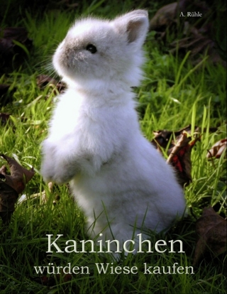 Kaninchen würden Wiese kaufen - Andreas Rühle
