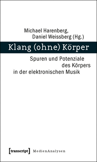 Klang (ohne) Körper - Michael Harenberg; Daniel Weissberg