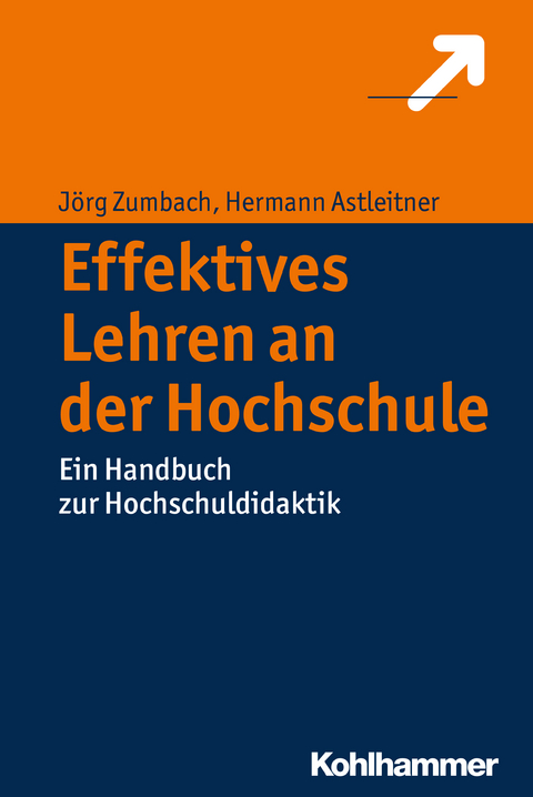 Effektives Lehren an der Hochschule - Jörg Zumbach, Hermann Astleitner