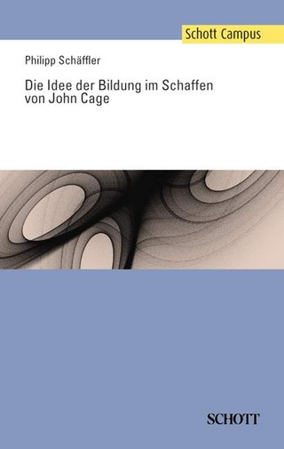 Die Idee der Bildung im Schaffen von John Cage - Philipp Schäffler