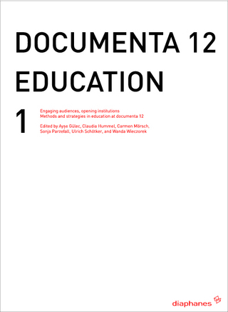documenta 12 education I - Wanda Wieczorek; Ulrich Schötker; Sonja Parzefall; Claudia Hummel; Ayse Güleç