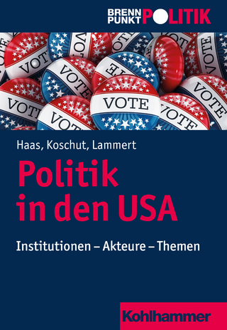 Politik in den USA - Christoph M. Haas; Simon Koschut; Christian Lammert