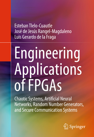 Engineering Applications of FPGAs - Esteban Tlelo-Cuautle; José de Jesús Rangel-Magdaleno; Luis Gerardo de la Fraga