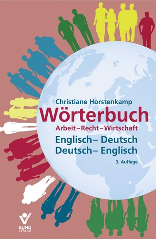 Wörterbuch Arbeit - Recht - Wirtschaft Englisch - Deutsch / Deutsch - Englisch - Christiane Horstenkamp