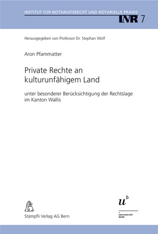 Private Rechte an kulturunfähigem Land - Aron Pfammatter; Stephan Wolf