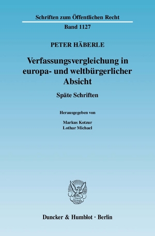 Verfassungsvergleichung in europa- und weltbürgerlicher Absicht. - Markus Kotzur; Lothar Michael; Peter Häberle
