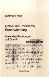 Rätsel um Potsdams Ersterwähnung - Dietmar Franz