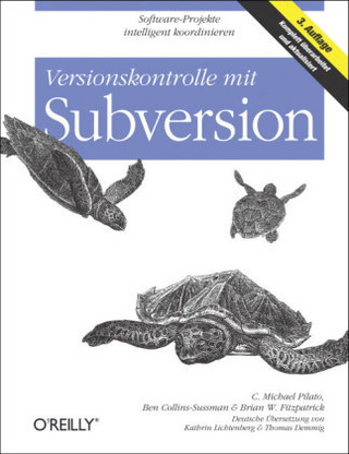 Versionskontrolle mit Subversion - C. Michael Pilato; Ben Collins-Sussman; Brian W. Fitzpatrick