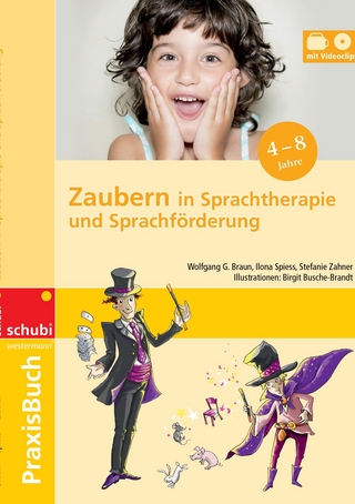 Zaubern in Sprachtherapie und Sprachförderung - Wolfgang G. Braun; Ilona Spiess; Stefanie Zahner