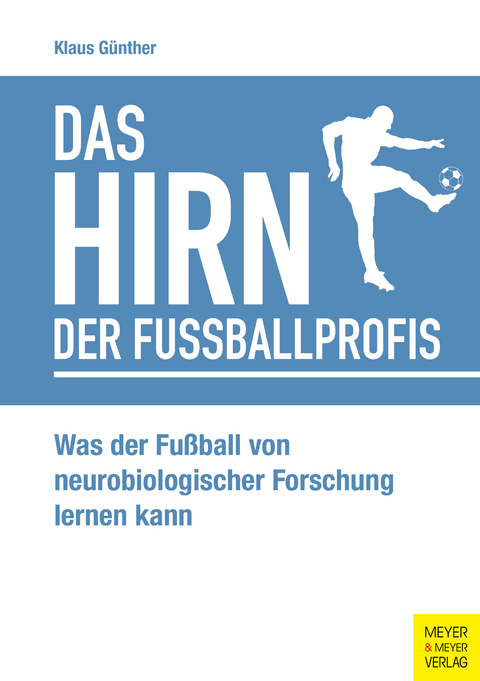 Das Hirn der Fußballprofis - Klaus Günther