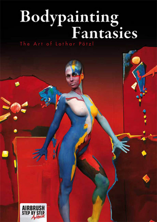 Bodypainting Fantasies - Roger Hassler; Lothar Pötzl