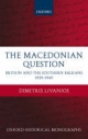 Macedonian Question: Britain and the Southern Balkans 1939-1949 - Dimitris Livanios