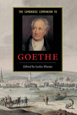 The Cambridge Companion to Goethe - Lesley Sharpe
