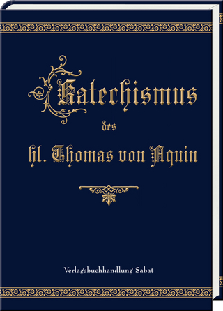 Katechismus des hl. Thomas von Aquin - von Aquin Thomas