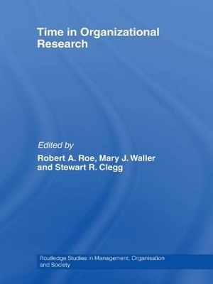 Time in Organizational Research - Robert A. Roe; Mary J. Waller; Stewart R. Clegg