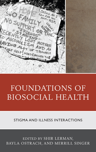 Foundations of Biosocial Health - Shir Lerman Ginzburg; Bayla Ostrach; Merrill Singer; James Ziegler