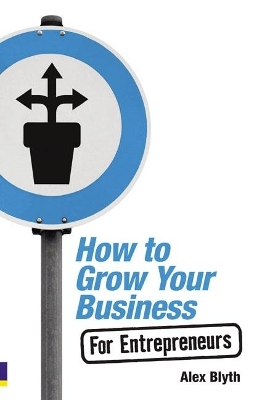 How to Grow Your Business- For Entrepreneurs - Alex Blyth