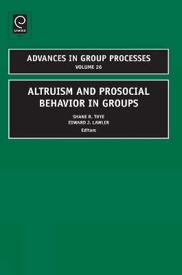 Altruism and Prosocial Behavior in Groups - Shane R. Thye; Edward J. Lawler