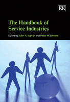 The Handbook of Service Industries - John R. Bryson; Peter W. Daniels
