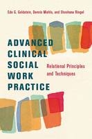 Advanced Clinical Social Work Practice - Eda Goldstein; Dennis Miehls; Shoshana Ringel