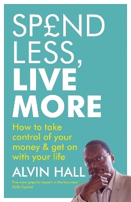 Spend Less, Live More - Alvin Hall