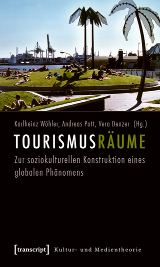 Tourismusräume - Karlheinz Wöhler; Andreas Pott; Vera Denzer