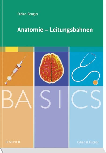 BASICS Anatomie - Leitungsbahnen - Fabian Rengier