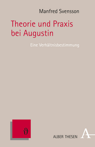 Theorie und Praxis bei Augustin - Manfred Svensson