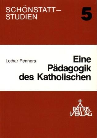 Eine Pädagogik des Katholischen - Lothar Penners