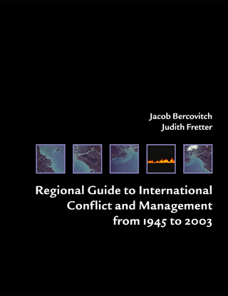Regional Guide to International Conflict and Management from 1945 to 2003 - Jacob Bercovitch; Judith Fretter