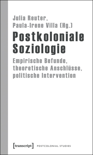 Postkoloniale Soziologie - Julia Reuter; Paula-Irene Villa